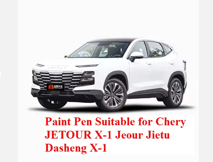 Paint Pen Suitable for Chery JETOUR X-1 Jeour Jietu Dasheng X-1 X 1 White Black Car Modification Fittings Complete JETOUR X-1
