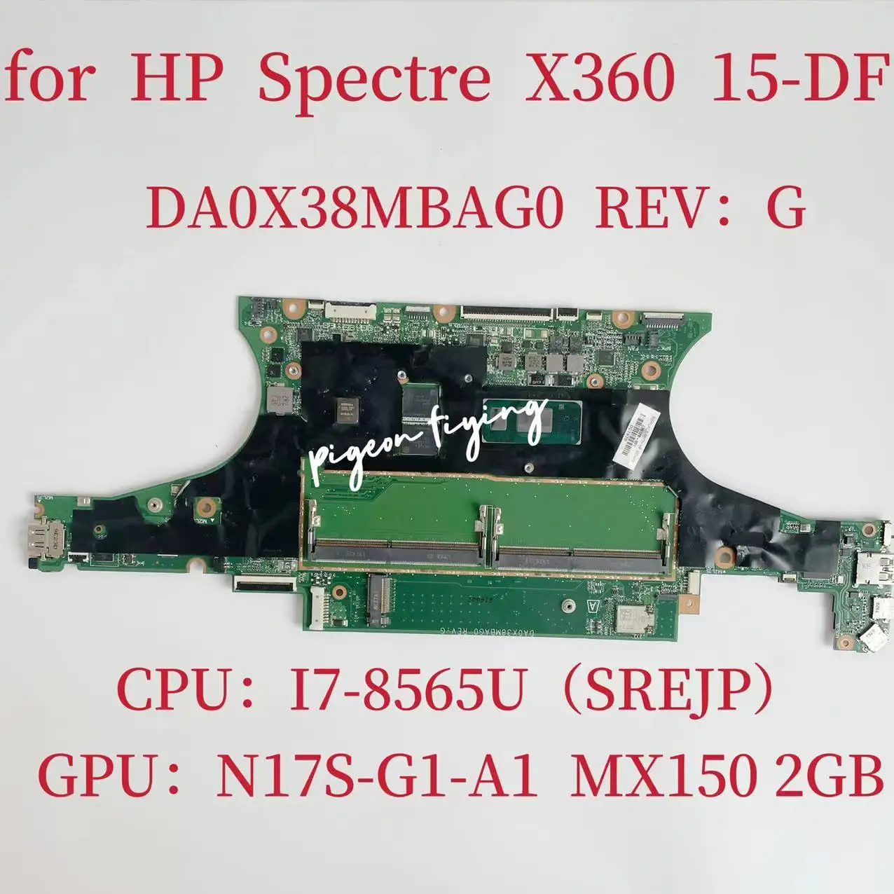 

DA0X38MBAG0 Mainboard For HP Spectre X360 15-DF Laptop Motherboard CPU:I7-8565U SREJP GPU:N17S-G1-A1 MX150 2G L38128-601 Test OK