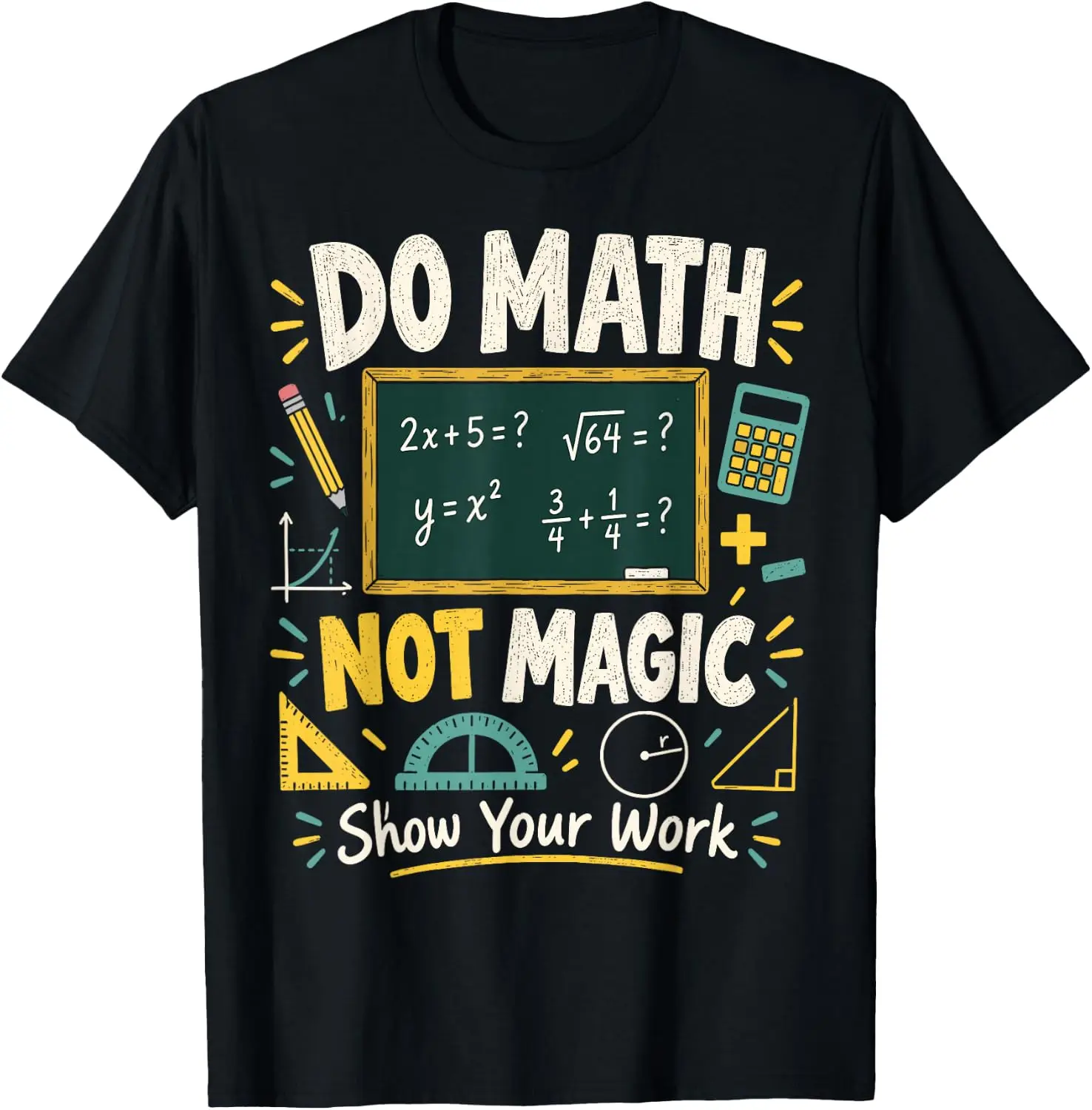 Do Math Not Magic Show Your Work Funny Maths Student Teacher T-Shirt vintage style tee  boxy fit tee black graphic tee 100% cotton men