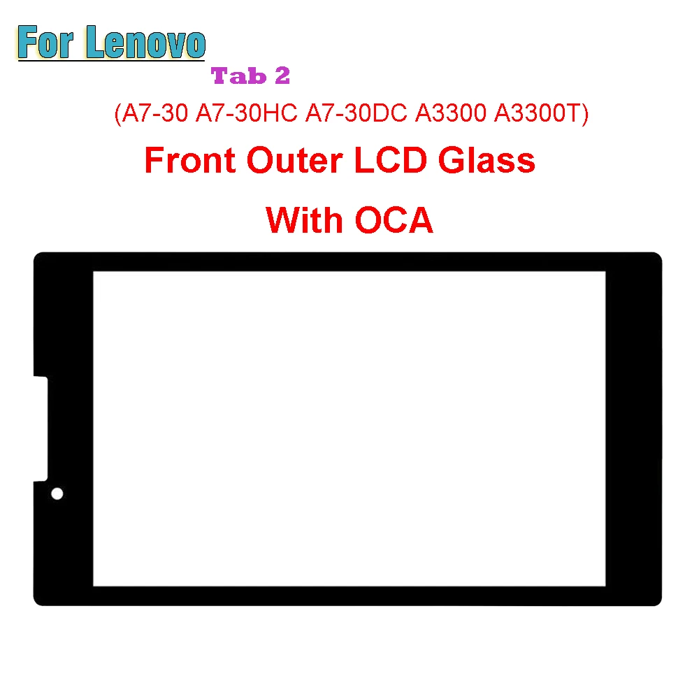 

For Lenovo Tab 2 tab2 A7-30 A7-30HC A7-30DC A3300 A3300T Touch Screen Panel Tablet Front Outer LCD Glass Lens With OCA