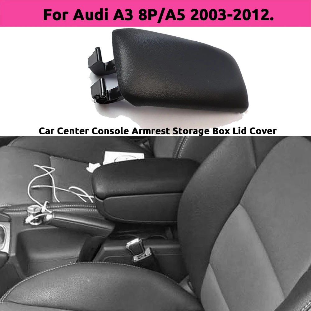 Custom Car Center Console Armrest Storage Box Lid Cover For Audi A3 8P/A5 2003-2012 Pu Leather Arm Rest Cap Auto Accessories