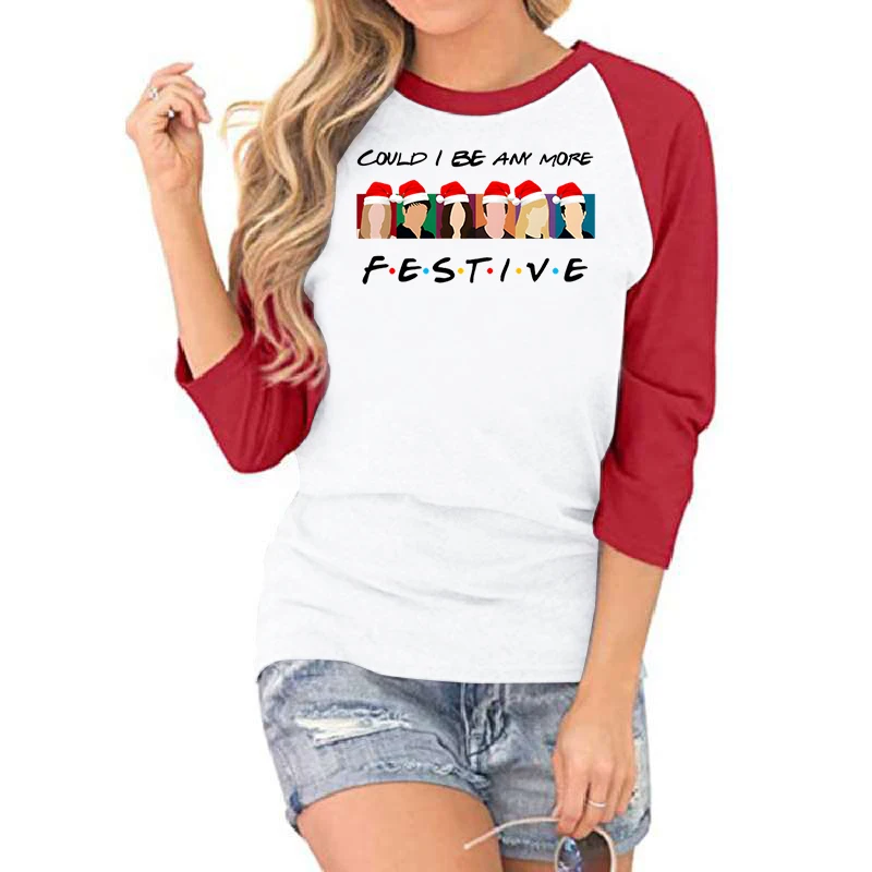 Could I Be Any More Festive Christmas Seven Sleeve T-shirts Funny Summerclassic Tops Merry Christmas Friends Essential T-shirt