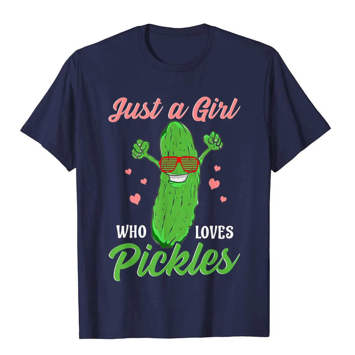 Just A Girl Who Loves Pickles Gift Pickle Food Costume Party T-Shirt Simple Style Cotton Man T Shirt Custom Funny T Shirt