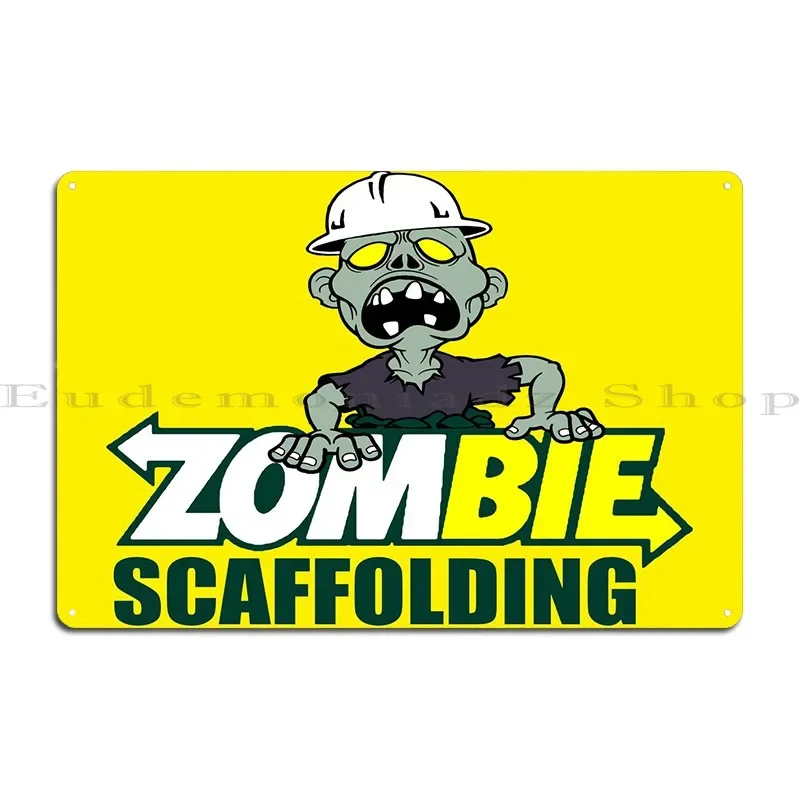 Zombie Scaffolding Metal Signs Rusty Wall Decor Bar Designs Wall Mural Tin Sign Poster