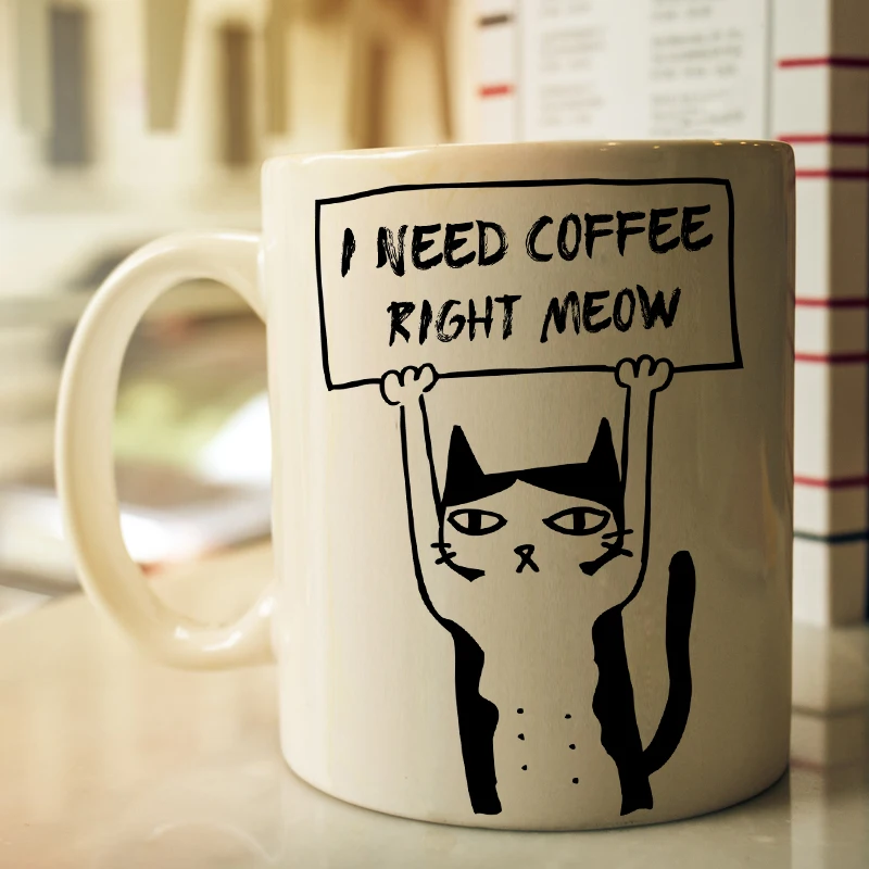 i need coffee right meow Ceramic Coffee Mug Homel Tea Milk Cup Cat Lover Friend Birthday Gift