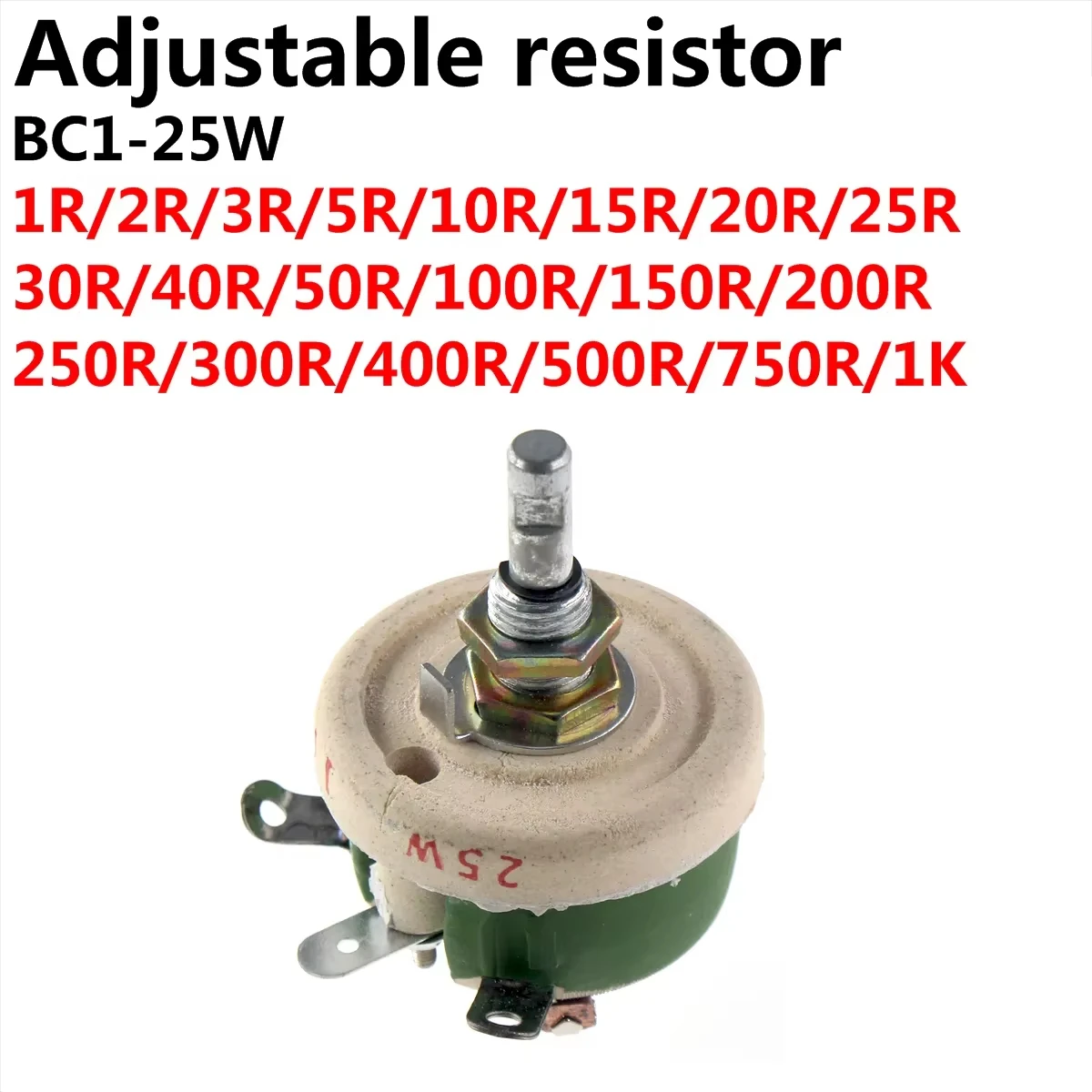 25W BC1 high Power rheostat rotary variable wire wound Disc shape Adjustable resistor Sliding 1R 2R 3R 5R 10R 15R 20R 25R-2K