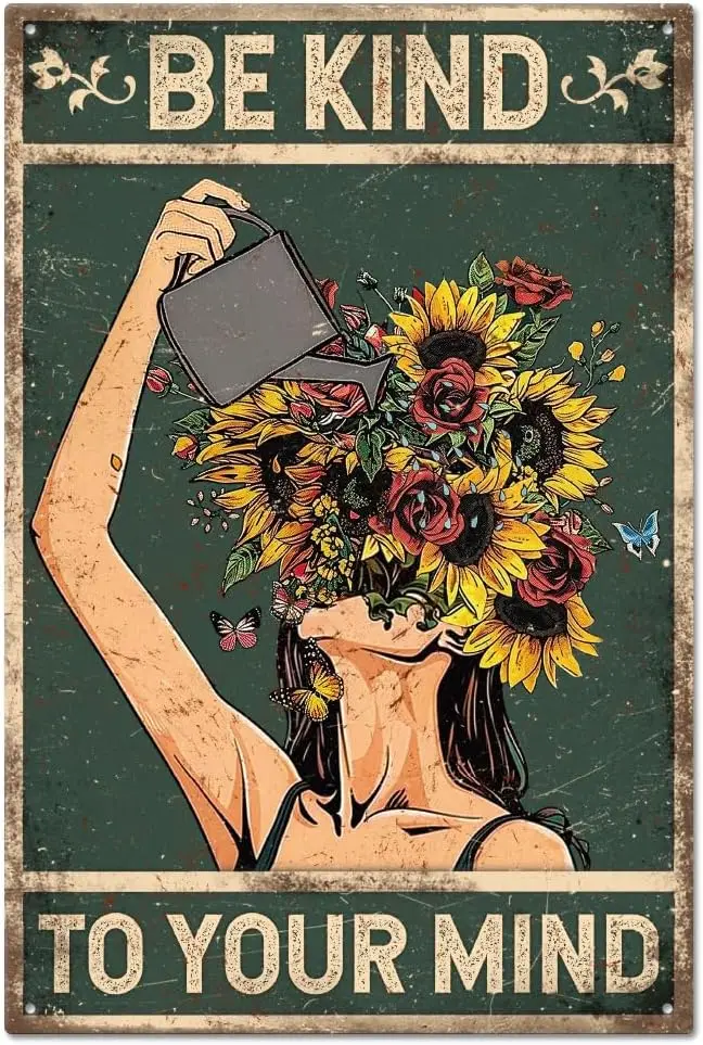GLOBLELAND Be Kind to Your Mind Watering Flowers Metal Tin Sign in/ Flower Woman Art Plaque Poster Wall Decor for Kitchen Bar Cl