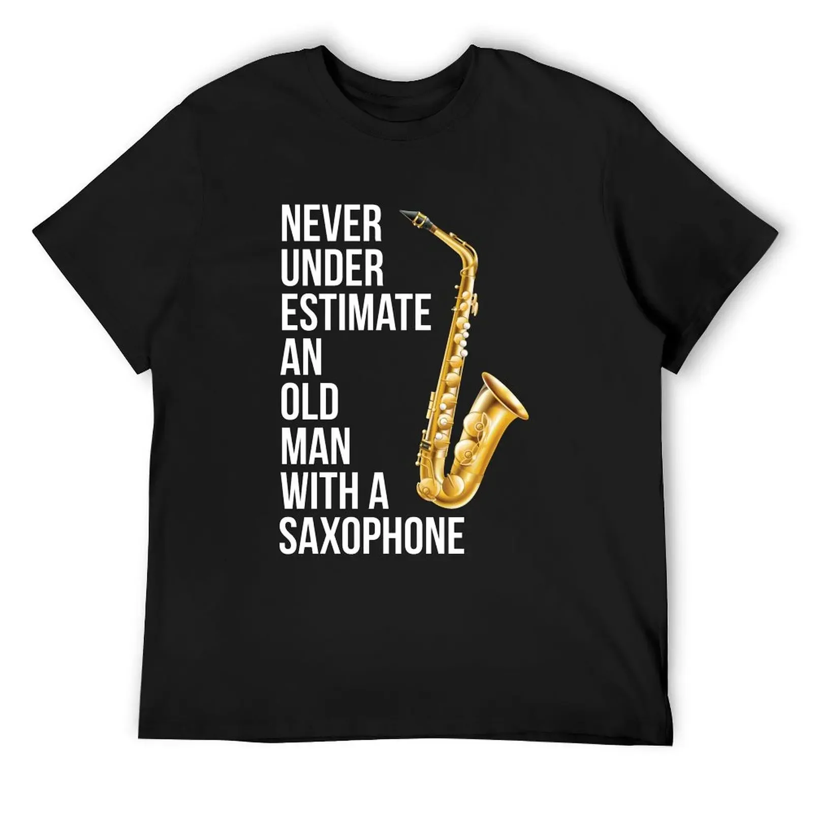 

Never Underestimate An Old Man With A Saxophone T-Shirt Short sleeve tee shirts graphic tees mens clothes