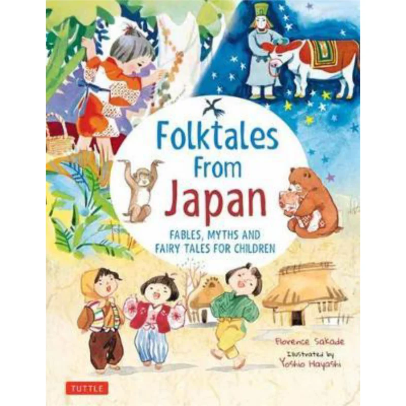 

Folk Tales From Japan Fables Myths And Fairy Tales For Children Florence Sakade Tuttle Publishing 9784805314722 Book