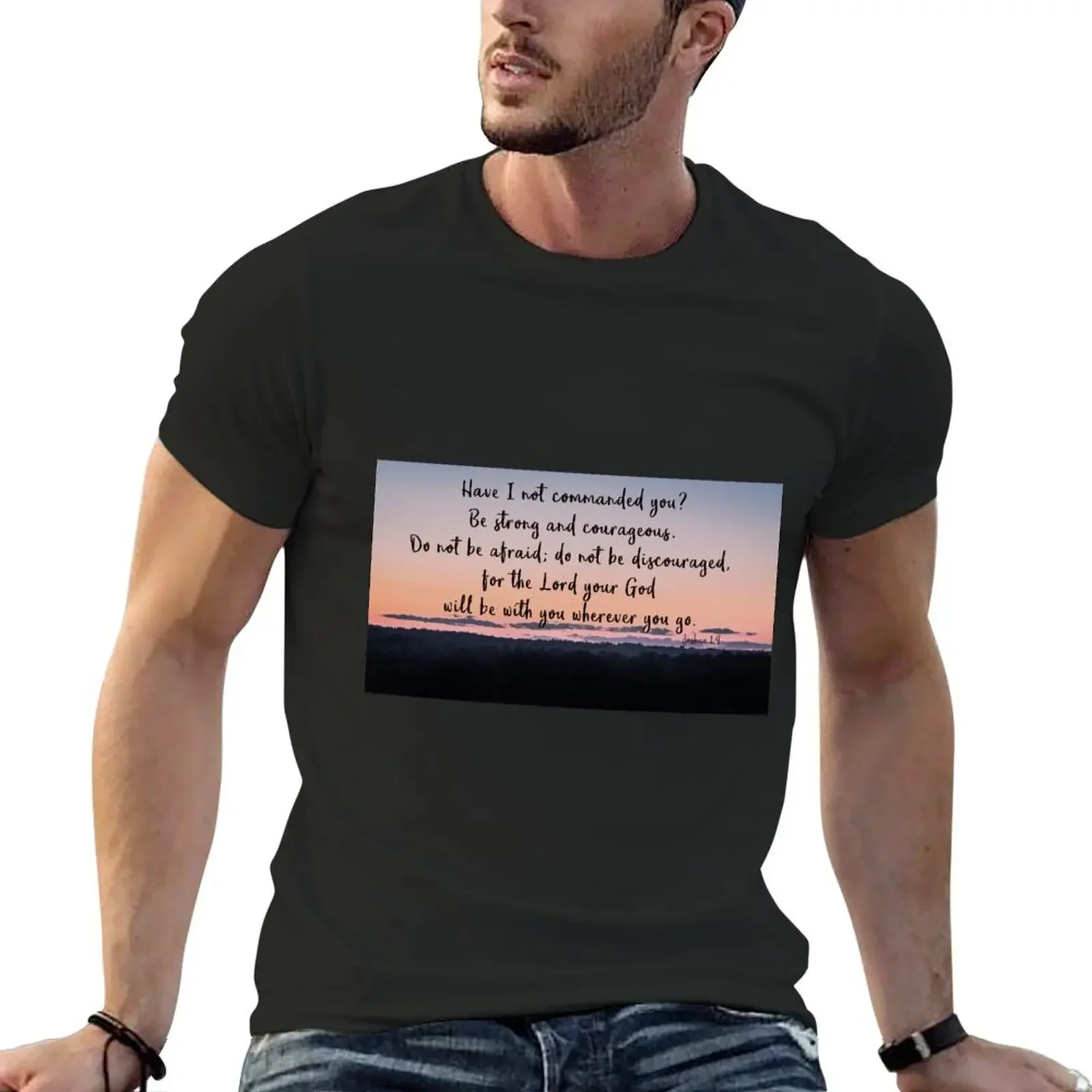 Joshua 1:9 T-Shirt vintage clothes cheap stuff shirts graphic tees custom t shirt mens shirts graphic tee