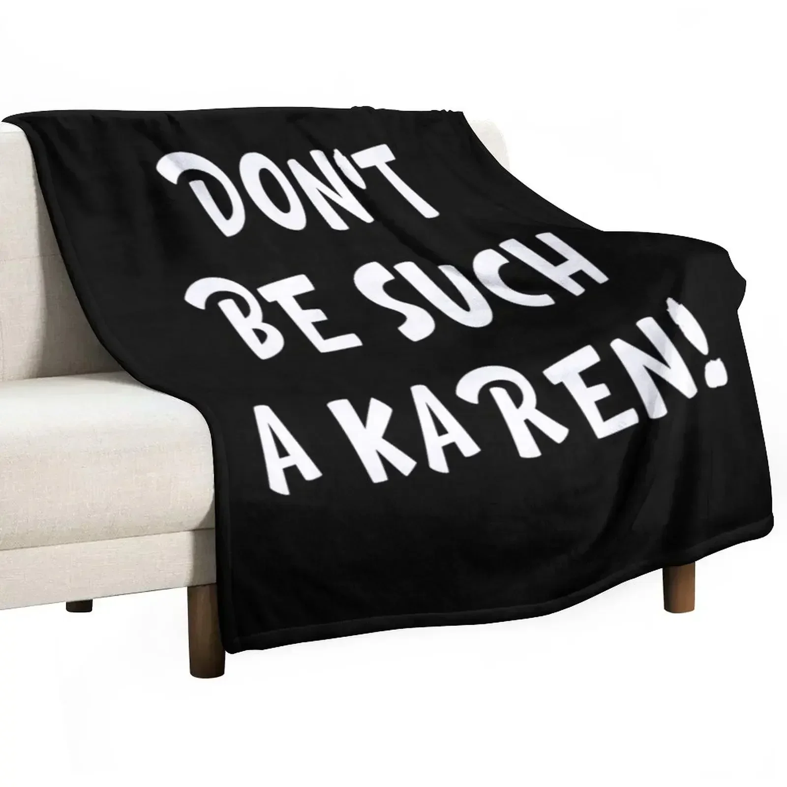 Don't be such A karen Sayings Throw Blanket Stuffeds for sofa Thin Flannels Sofa Quilt decorative Blankets