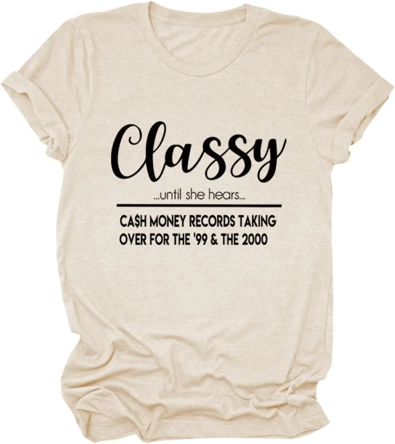 YUEGOSLIFU Classy Until She Hears Cash Money Taking Over The 1999 and The 2000 Quote T-Shirt Short Sleeve Shirt for Women