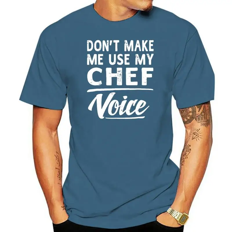 Chef Voice Funny Sayings Women Men Chef T-Shirt Camisas Men Custom Tops Tees For Men Oversized Cotton Top T-Shirts Printed On