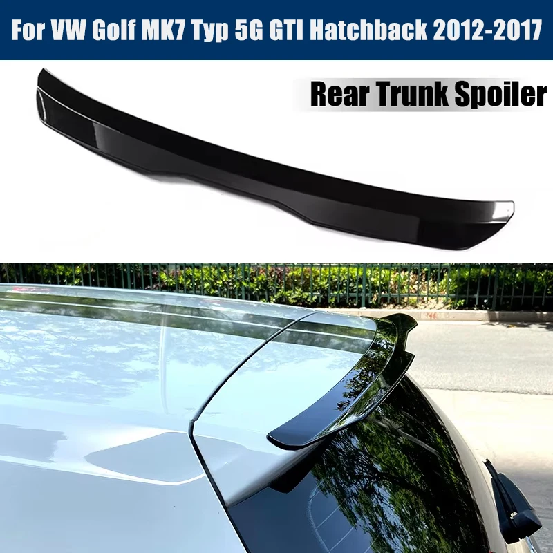 Rear Trunk Spoiler Roof Wing Racing Sport Splitter Exterior Part For VW Golf MK7 Typ 5G GTI Hatchback 2012-2017 Tuning Accessory