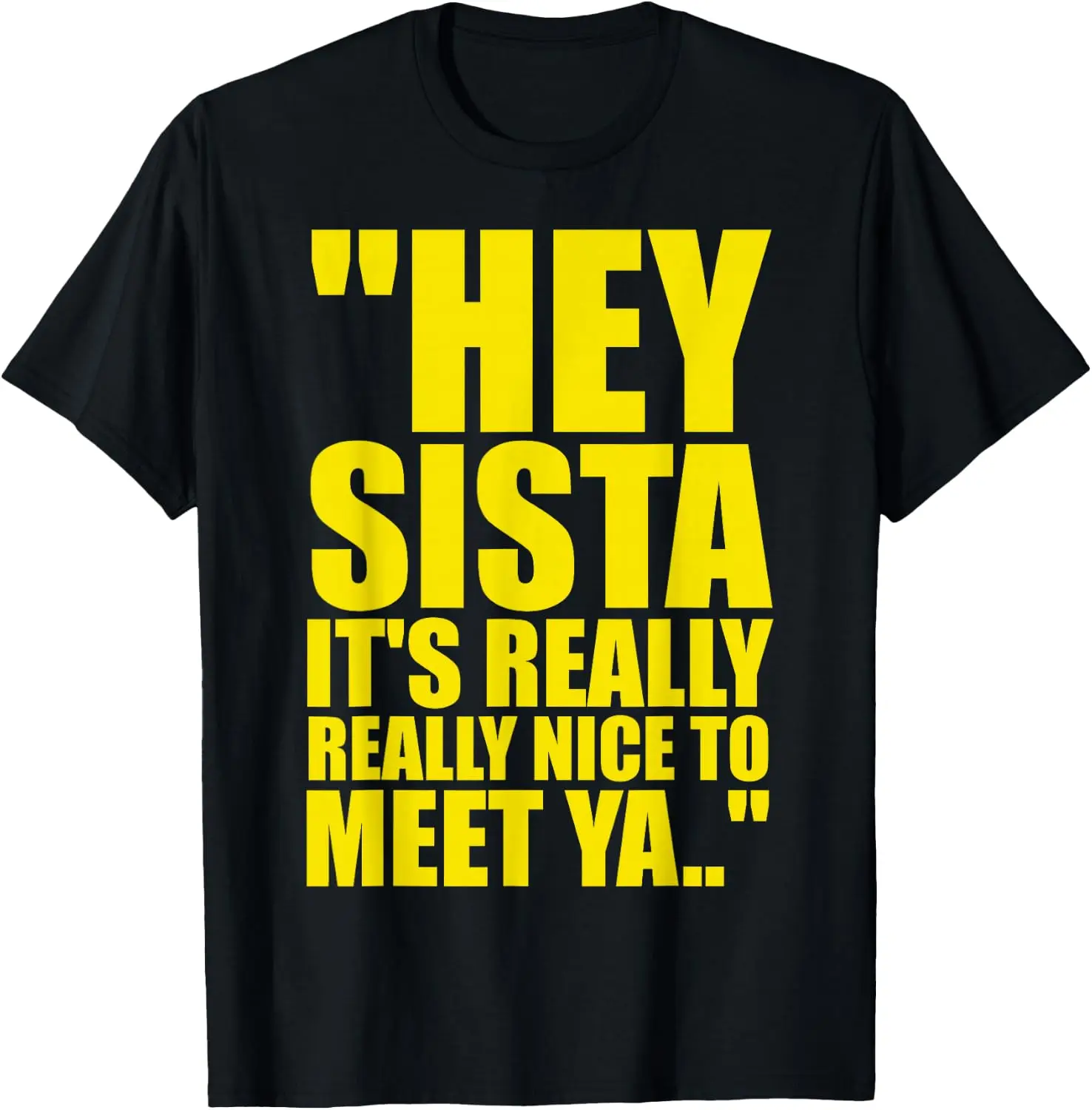 Hey Sista It’S Really Nice To Meet Ya Retro Quote T-Shirt Men Vintage Graphic T‑Shirt, Casual Crew Neck Short Sleeve Retro Art Print Tee, Classic Distressed Style Printed Top