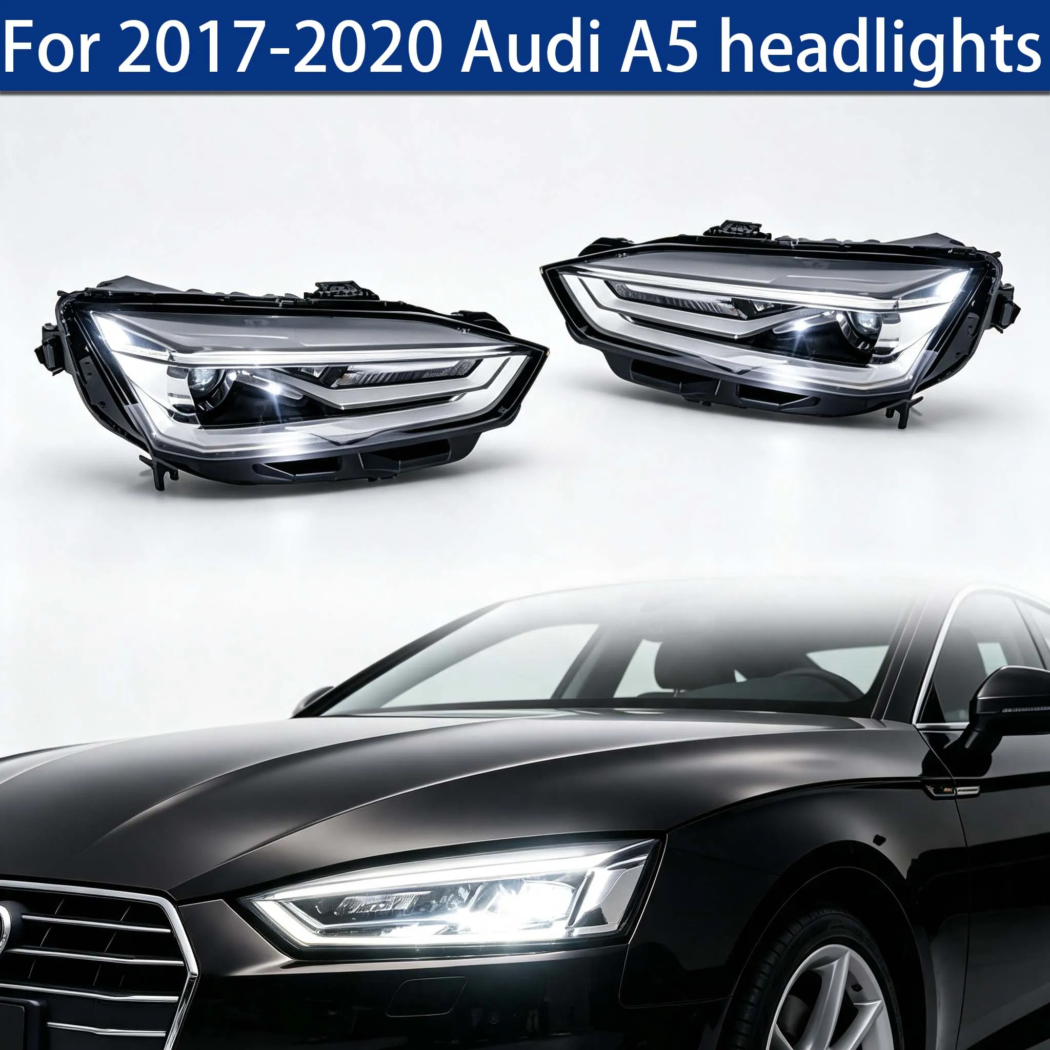 For 2017-2020 Audi A5 headlights, left/right front headlight assembly, car front light cover replacement parts