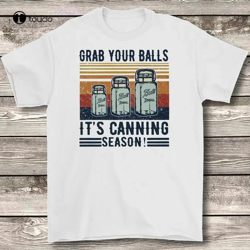 Grab Your Balls It'S Canning Season T-Shirt, Vintage Grab Your Balls Shirt, It’S Canning Season Tee, Funny Holiday Shirt