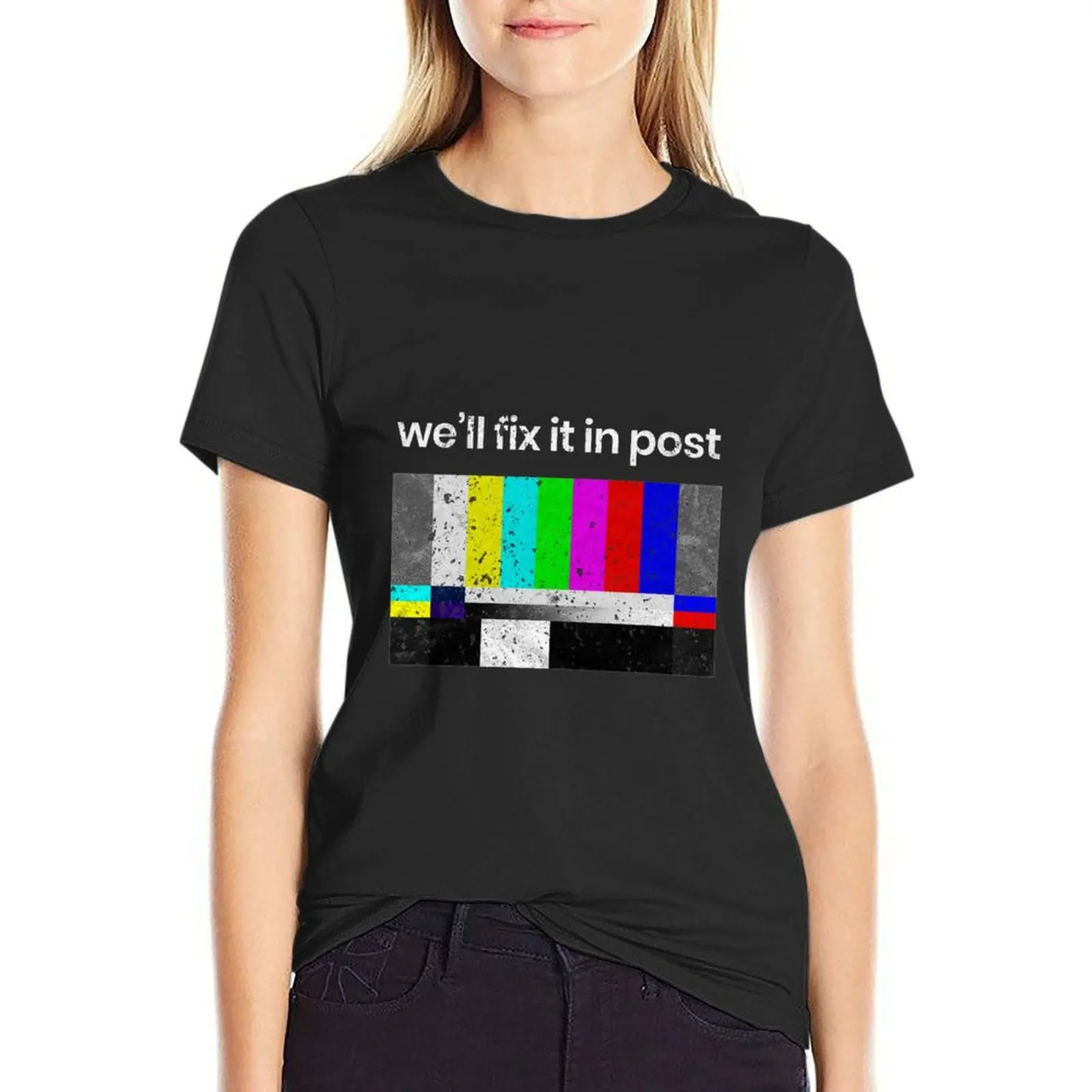 Cinematographer Filmmaker Editor Producer Director Film Crew Gift Well Fix it in Post T-Shirt blanks plain Women t shirt