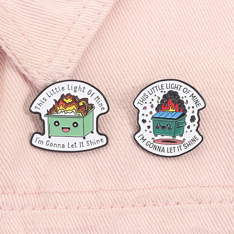 Emotional Support Dumpster Fire Enamel Pin This Little Light Of Mine I'm Gonna Let It Shine Brooches Lapel Badge Jewelry Gift  ﻿