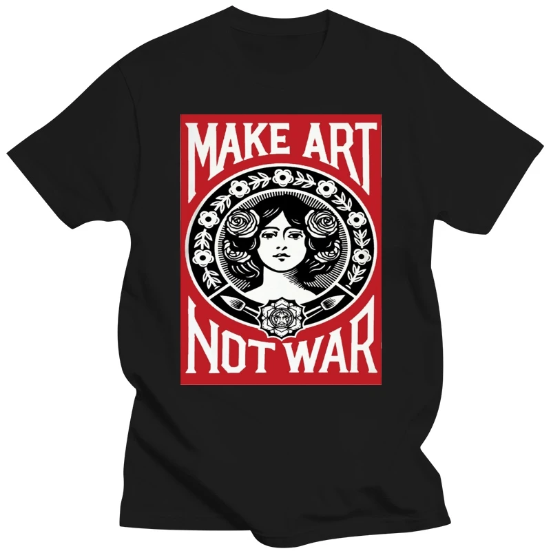 Pacifist Peace Art Slogan T-Shirt Make Art Not War Unisex S-3Xl Festival Party Fashion Classic Style Tee Shirt