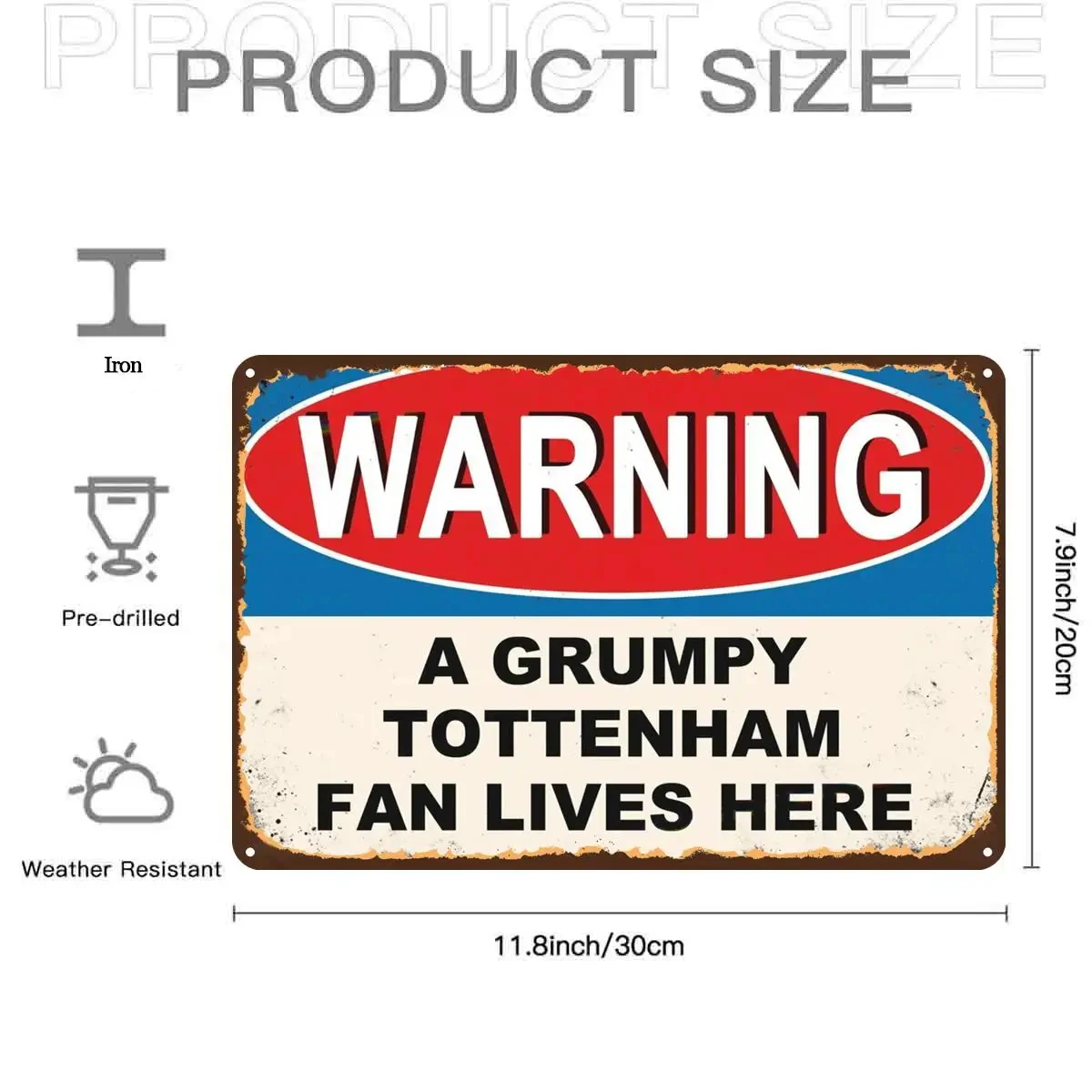 2D Flat, 1 Piece, Vintage Warning Sign: Grumpy Tottenham Fans Logo, Metal Tin Sign, Pre-Drilled, Suitable for Indoor, Garden, Outdoor Use