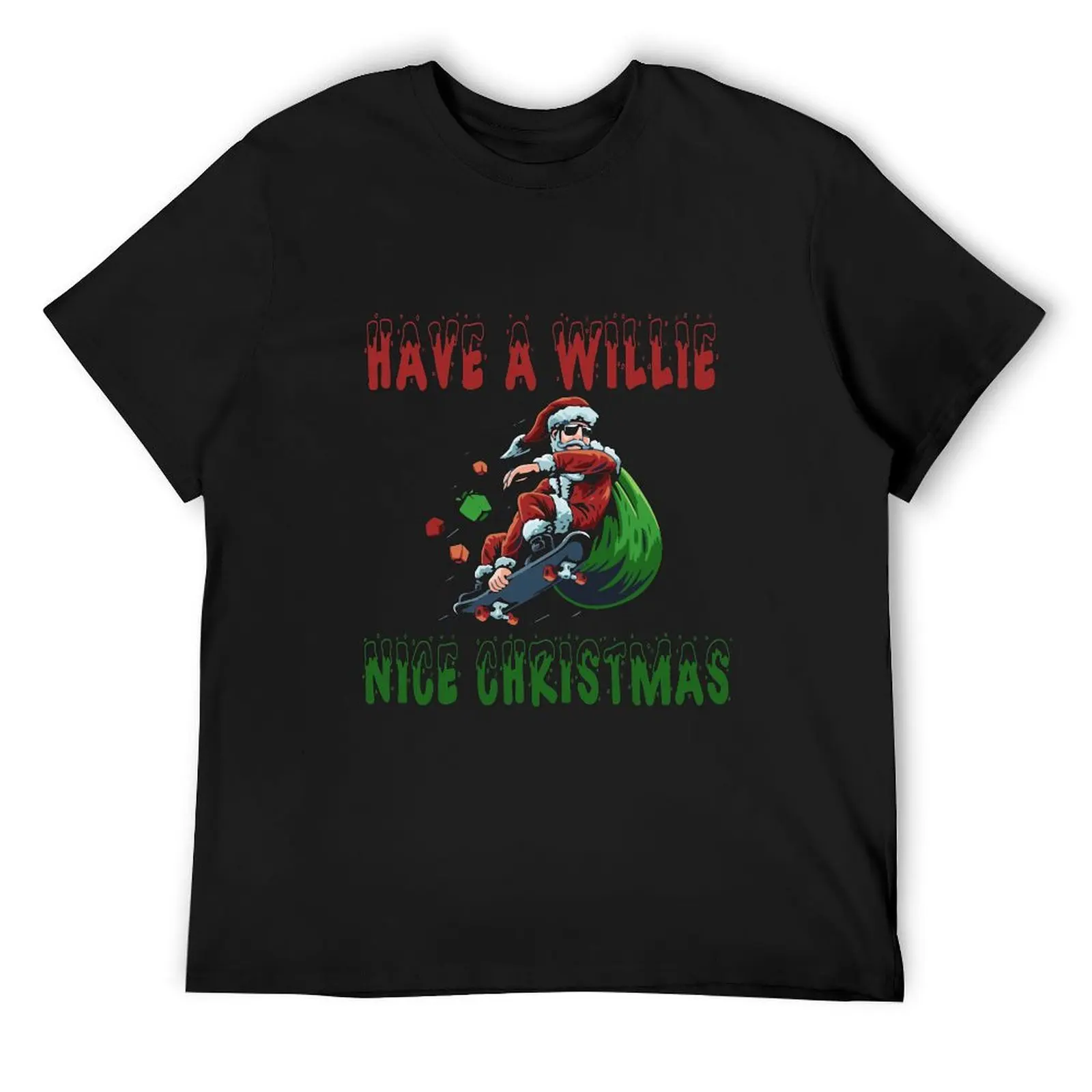 

funny christmas,Have A Willie Nice christmas T-Shirt T-Shirt