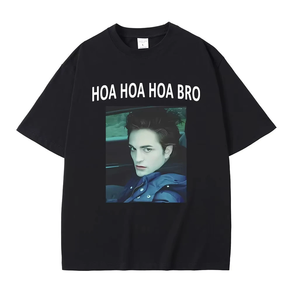2026 Movie Series Twilight Edward Cullen Hoa Hoa Hoa Bro T Shirt Robert Pattinson Funny Meme T-shirt Men's Casual T-shirt Summer