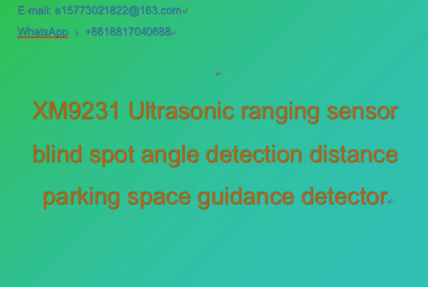 XM9231 Ultrasonic ranging sensor blind spot angle detection distance parking space guidance detector