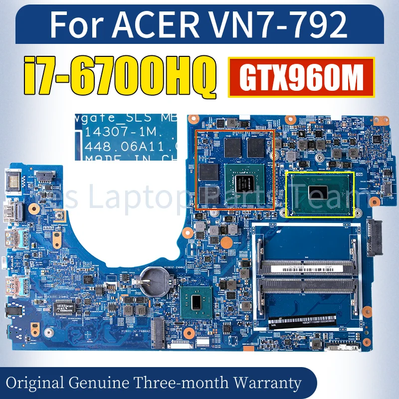 14307-1M For ACER VN7-792 Laptop Mainboard SR2FQ i7-6700HQ GTX960M 4G N16P-GX-A2 NBG6T11006 Notebook Motherboard Tested