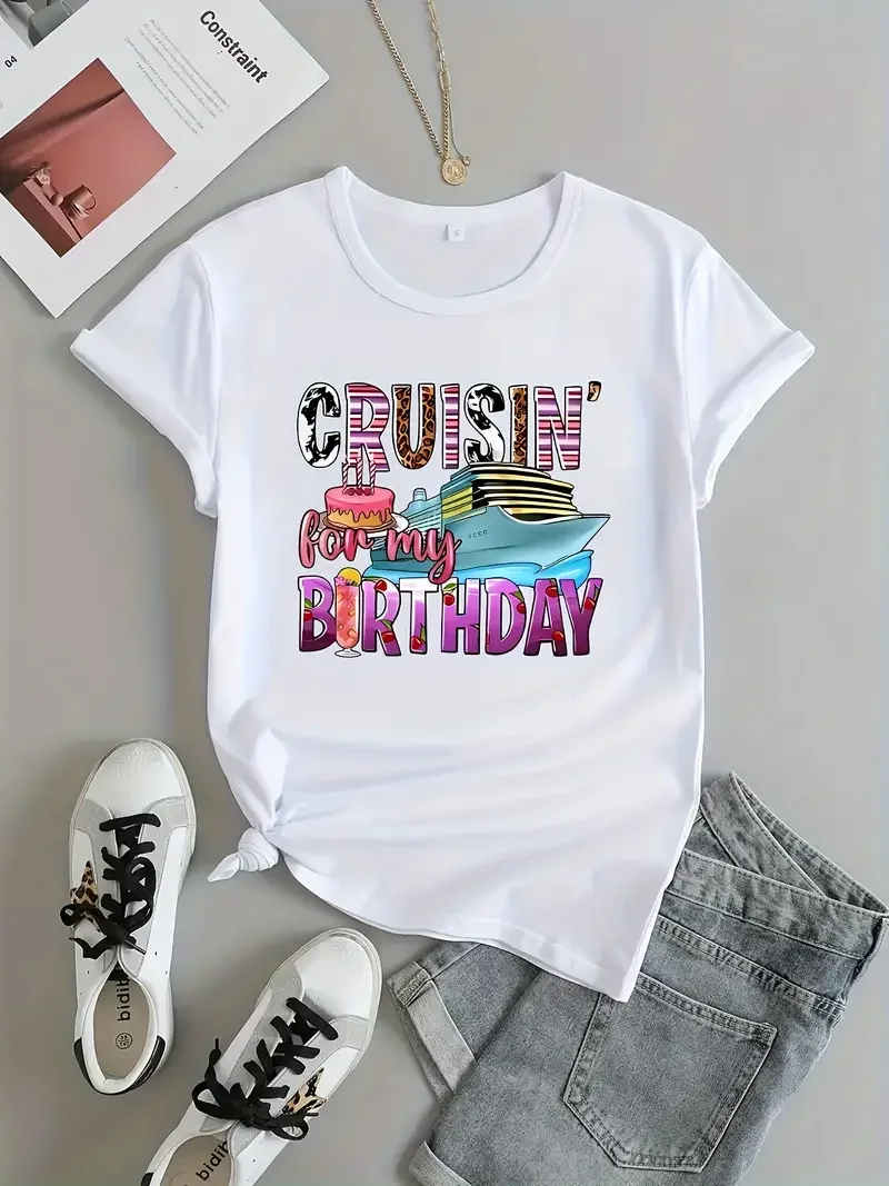 Cruisin Birthday Printed T-Shirts Creative Design Women's Summer Fashion Cute Casual Round Neck Short Sleeved Women's Clothing