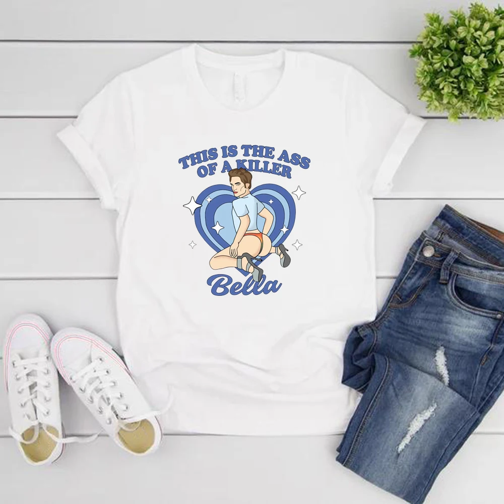 This Is The Ass of A Killer Bella Meme Tshirt Twilight Shirt Edward Cullen Tee Funny Unisex T-shirts Casual Aesthetic Clothes