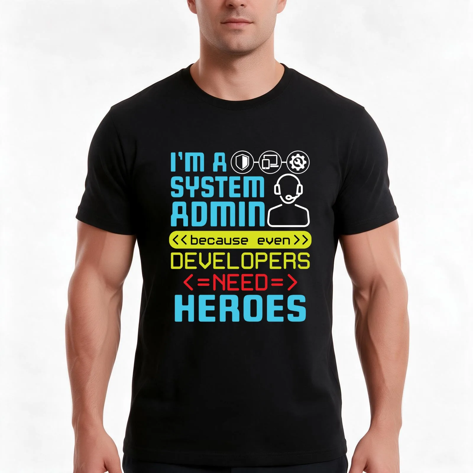 I'm A Systems Administrator Because Even Developers Need Heroes T-Shirt, Summer Casual Cotton Tee, Oversized Streetwear Tops