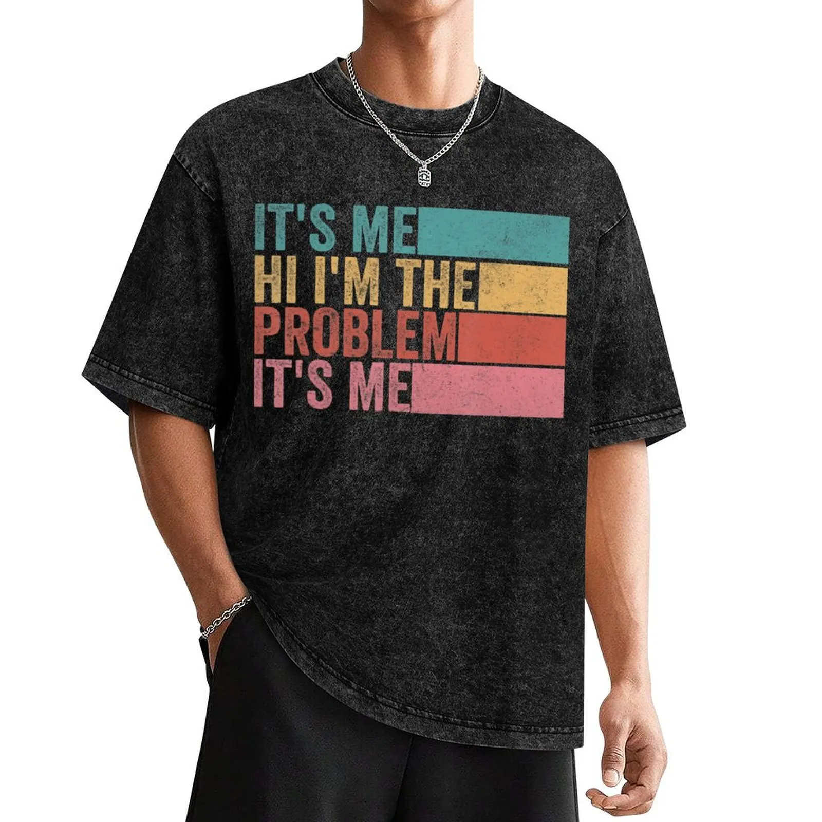 Its Me Hi Im The Problem T-Shirt blacks customs t shirt men