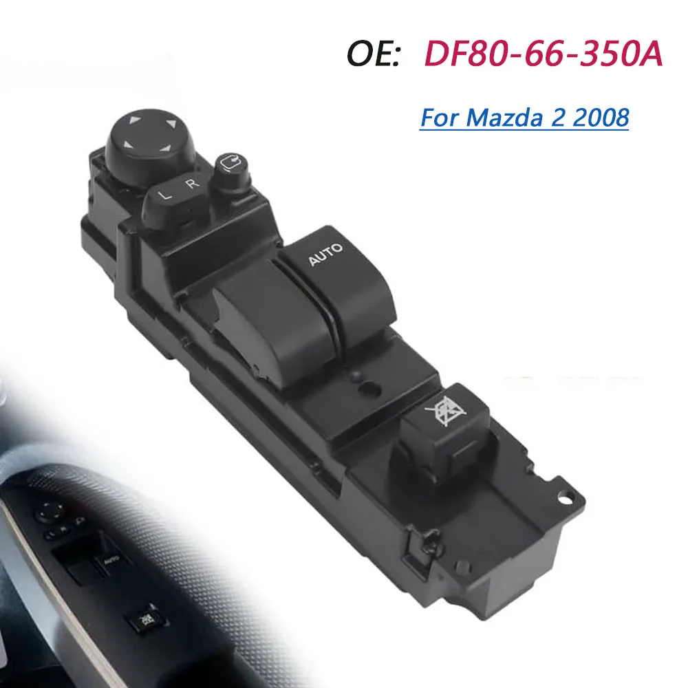

Для Mazda 2 2008 RHD автоматический электрический главный переключатель стеклоподъемника, запасные аксессуары для автомобиля DF80-66-350A DF8066350A