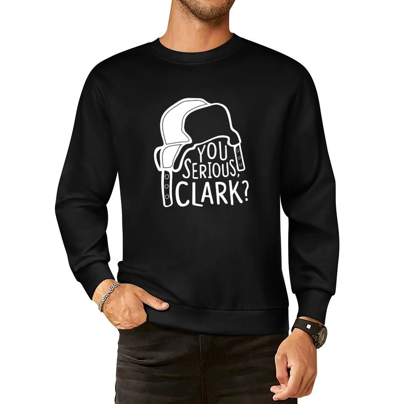 

You serious, Clark Cousin Eddie Pullover Hoodie men's autumn clothes male clothes sweatshirts