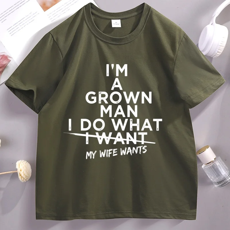 Funny Dad T Shirt Im A Grown Man I Do What My Daughter Wants Tee Humorous Father Graphic T-Shirt for Men Fashion Clothes