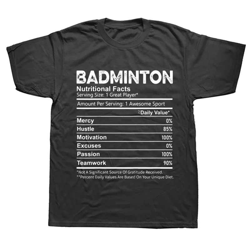 Funny Badminton Nutrition Facts Player T Shirts Graphic Cotton Streetwear Short Sleeve Birthday Gifts Summer Style T-shirt Men