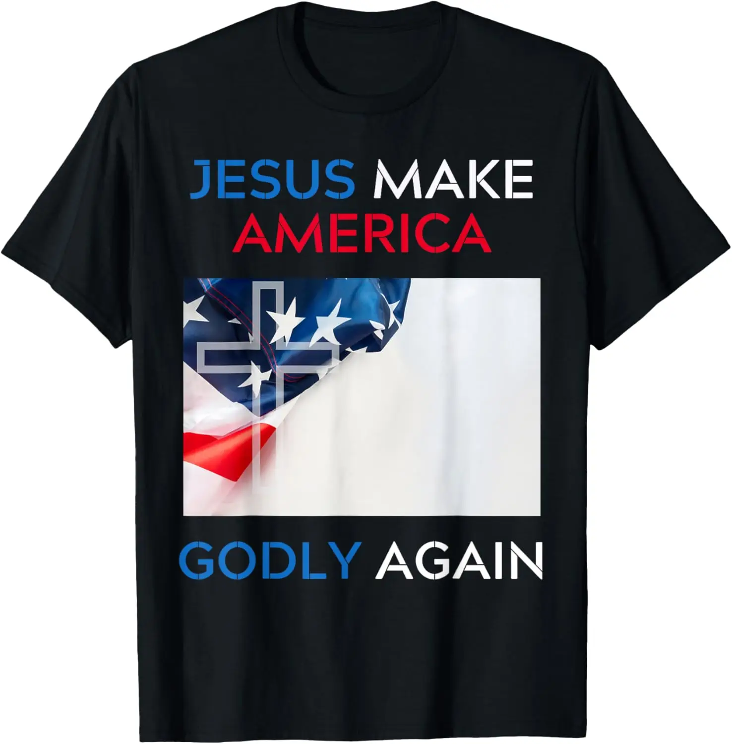 Jesus Make America Godly Again Christian Patriot Men Women T-Shirt