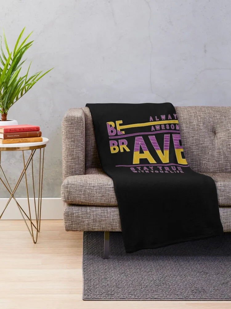 Be Brave Always Awesome Brave Title Of Creativity Lettering Calligraphy Arts Text Quotes 1 Throw Blanket Single Retros Blankets