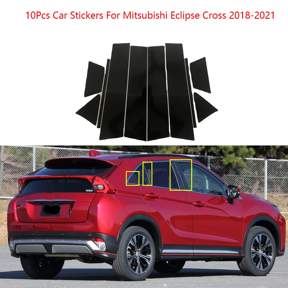 

10PCS/Set Car Stickers Polished Pillar Posts For Mitsubishi Eclipse Cross 2018-2021 Window Trim Cover BC Column AUTO Accessories