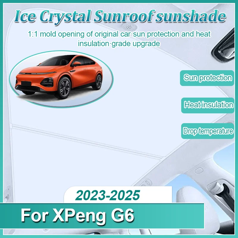For XPeng G6 Sunshade 2023 2024 2025 Ice Crystal Sunroof Sun Shades Roof Split Front Rear Skylight Visor Anti-UV Car Accessories