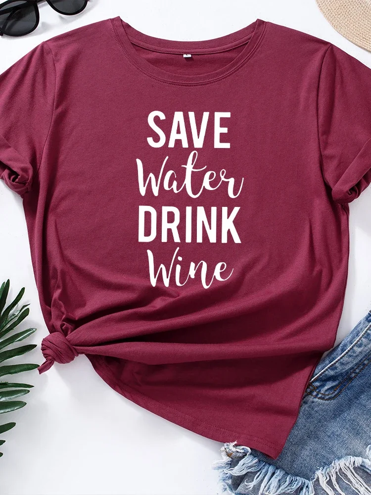 Save Water Drink Wine Print T Shirt Women Short Sleeve O Neck Loose Tshirt Summer Women Causal Tee Shirt Tops Camisetas Mujer