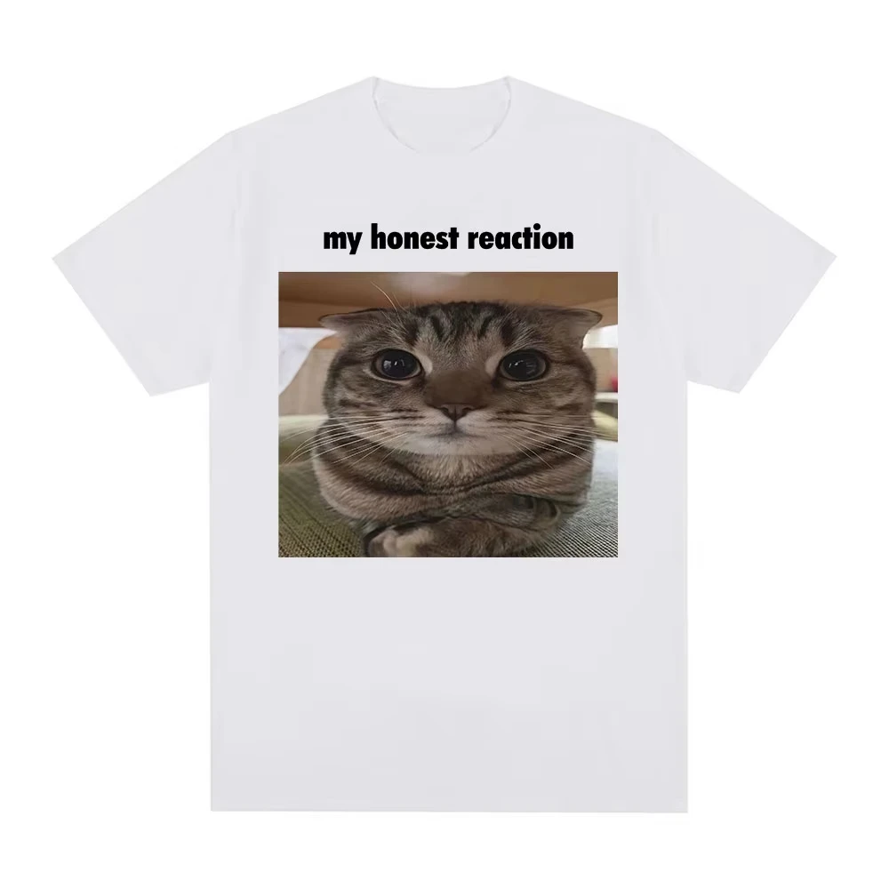 2026 HOT SALE My Honest Reaction Funny Cat Meme T-Shirt Men's Clothing Fashion Harajuku T-shirts Casual Cotton Tee Unisex