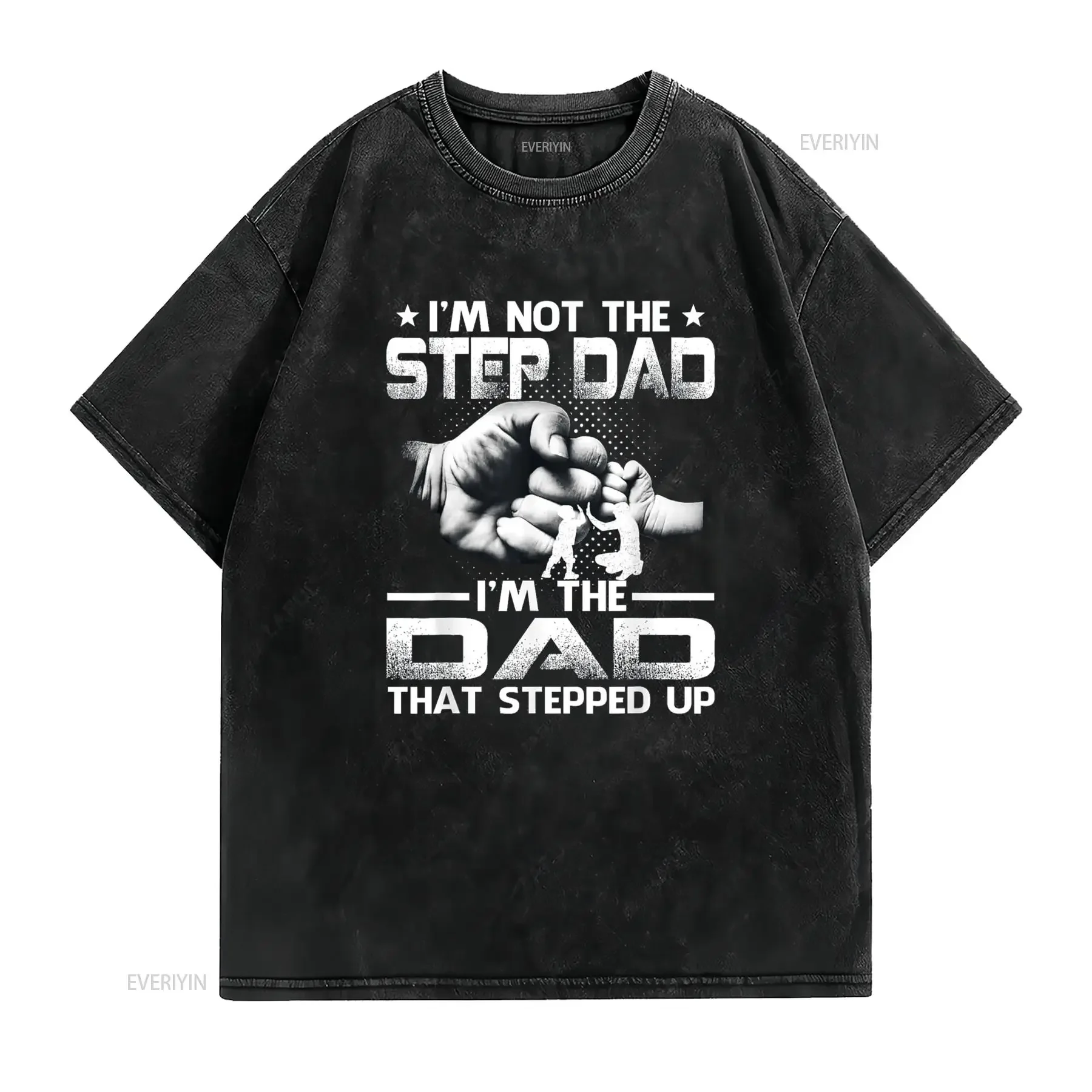 I m Not The Stepdad Dad That Stepped Up T Shirt vintage Washed Breathable streetwear Stylish Slightly homme graphic