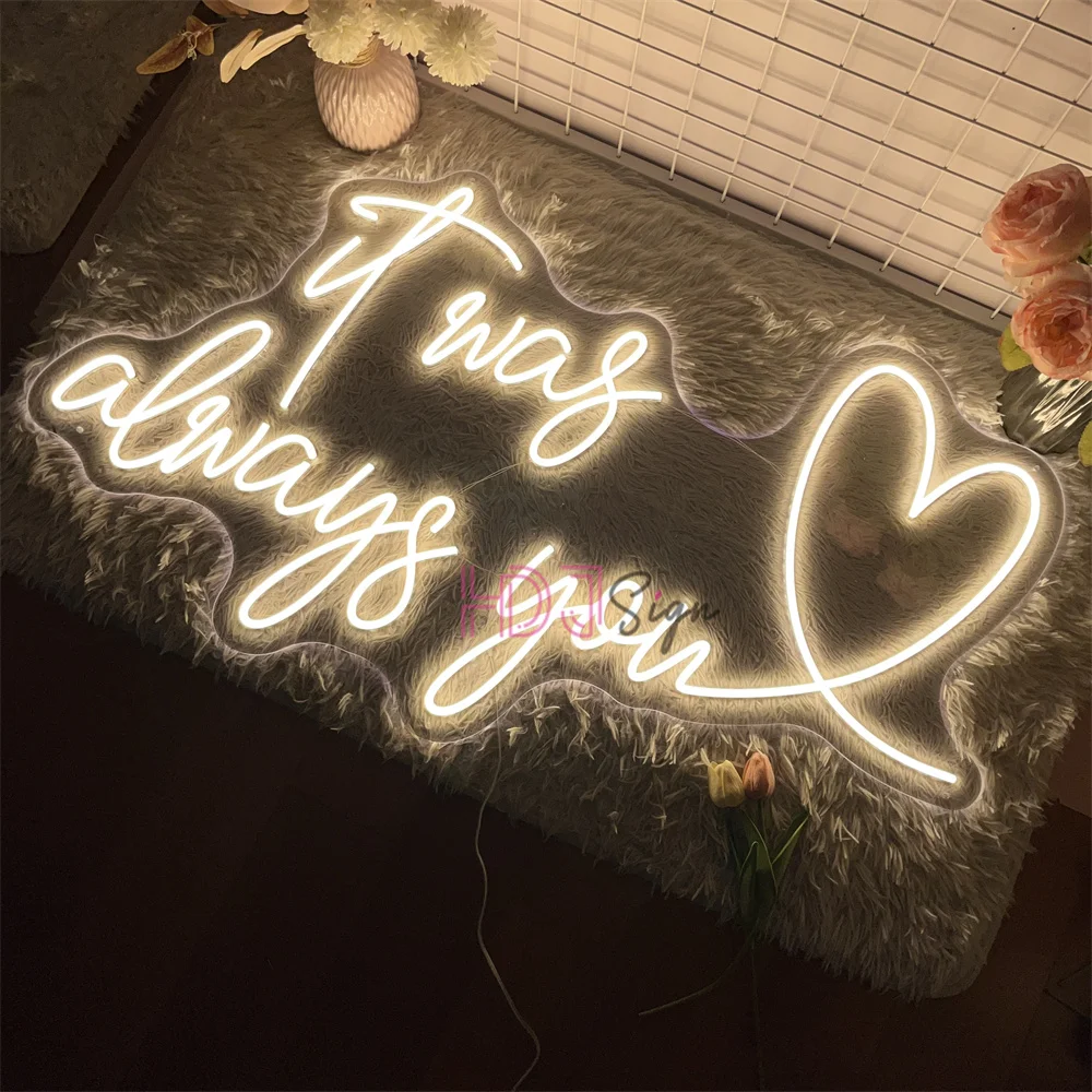 It was always you Neon Sign Led Lights Party Home Room Wall Decor Wedding Neon LED Sign Bedroom Party Decoration Gifts