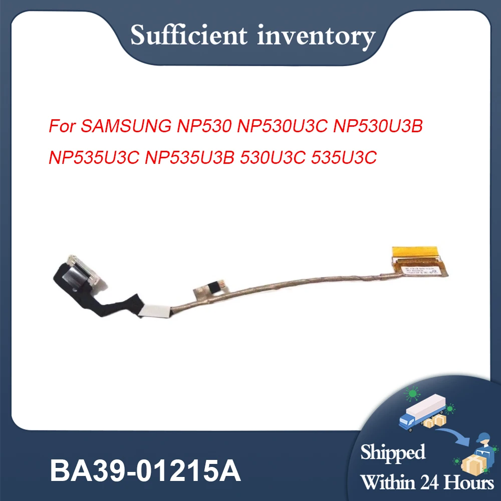 New P/N BA39-01215A For Samsung NP530 NP530U3C NP530U3B NP535U3C NP535U3B 530U3C 535U3C Laptop LCD Screen Flex Video Cable