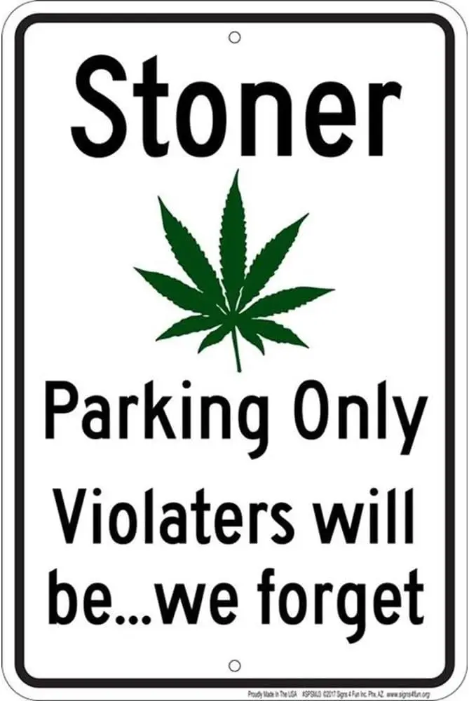 Signs 4 Fun Decorative Parking Sign | Stoner  Embossed Aluminum Made in the USA SPSMJ3-aluminum