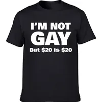 New Man Design T-Shirt Print Short Sleeve Round Neck T Shirt I Am Not Gay But $20 Is $20 Funny Lesbian Hip Hop T-Shirt