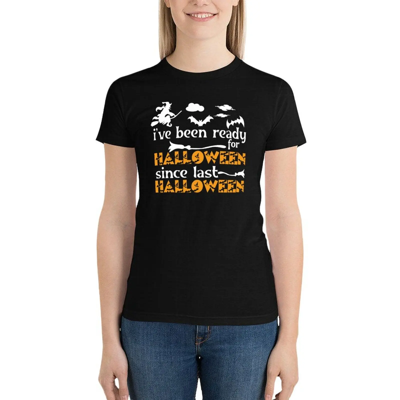 i've been ready for halloween since last halloween,halloween,halloween giftidea,halloween gift for birthday T-Shirt