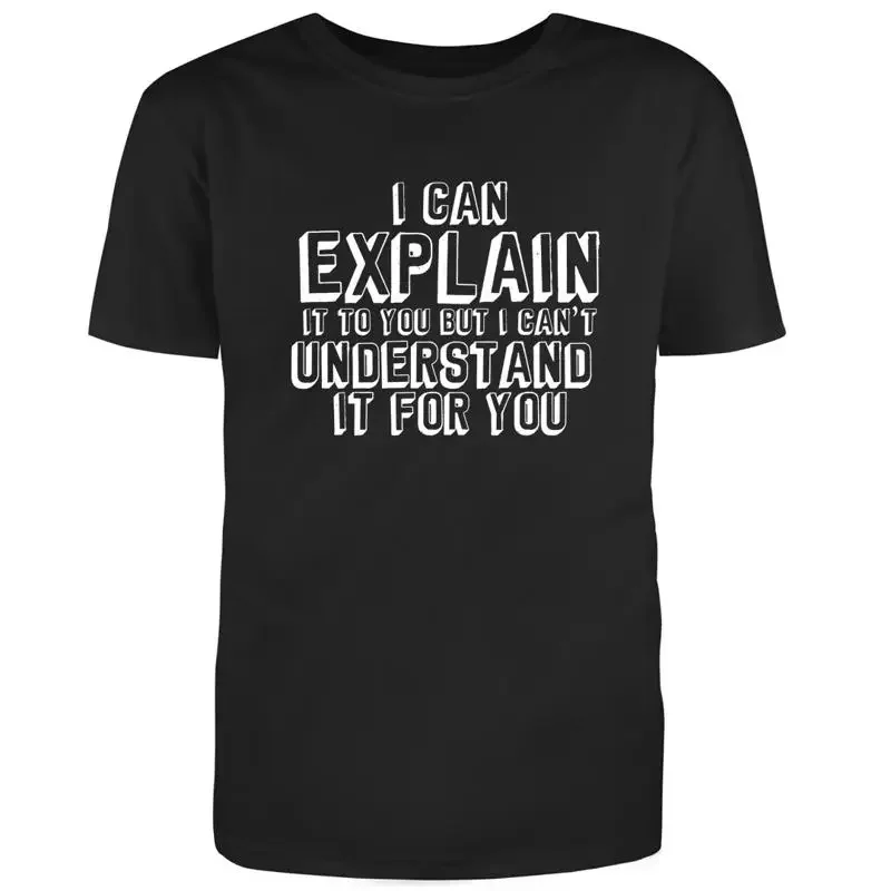 Black Half Sleeves Cotton Can Explain It To You Funny T Shirt
